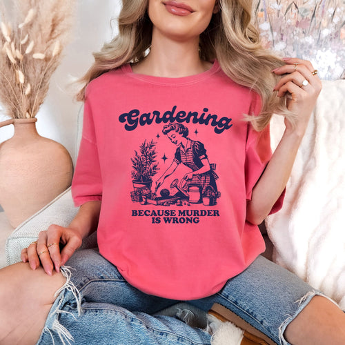 PREORDER: Gardening Because Graphic Tee - Maple Row Boutique 
