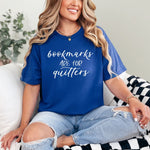 Bookmarks Are For Quitters Graphic Tee - Maple Row Boutique 