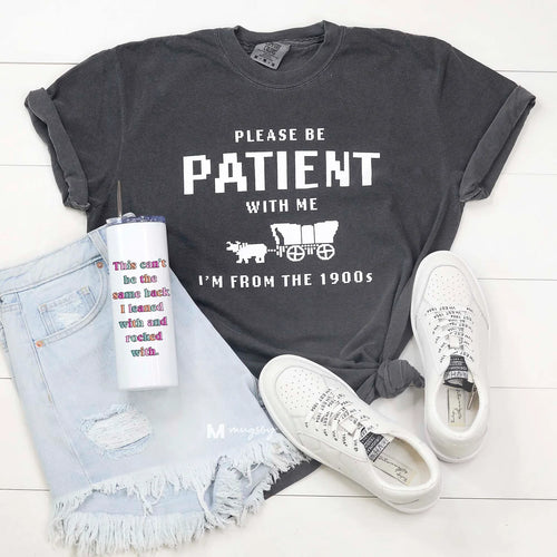 PREORDER: Please Be Patient Graphic Tee - Maple Row Boutique 