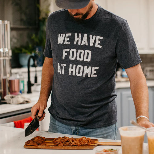 PREORDER: We Have Food at Home Graphic Tee - Maple Row Boutique 