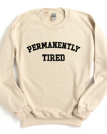 PERMANENTLY TIRED SWEATSHIRT - Maple Row Boutique 