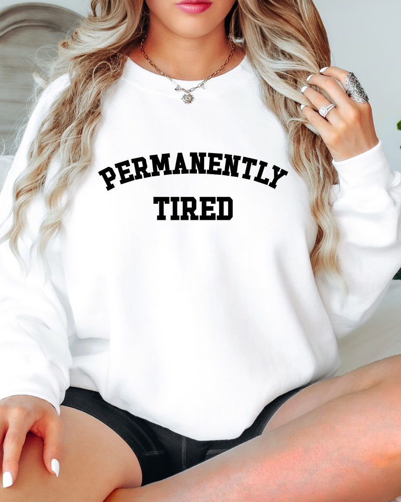 PERMANENTLY TIRED SWEATSHIRT - Maple Row Boutique 