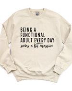 BEING A FUNCTIONAL ADULT SWEATSHIRT - Maple Row Boutique 